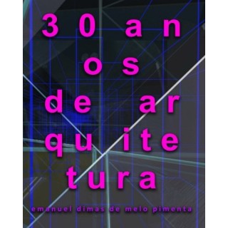 30 anos de arquitetura (Portuguese Edition)